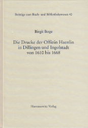 Die Drucke der Offizin Haenlin in Dillingen und Ingolstadt von 1610 bis 1668