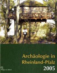 Archäologie in Rheinland-Pfalz 2005