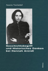 Geschichtsbegriff und Denken bei Hannah Arendt